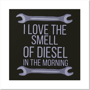 I Love The Smell of Diesel in The Morning Posters and Art